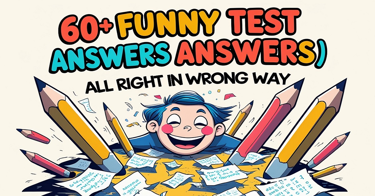60+ Funny Test Answers All Right In Wrong Way