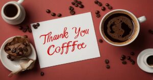 60+ Innovative Responses to Say Thank You for Coffee