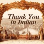 50+ Creative Ways to Say Thank You in Italian Language