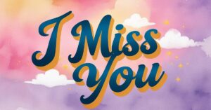 50+ Thoughtfully Creative Ways to How to Respond to I Miss You