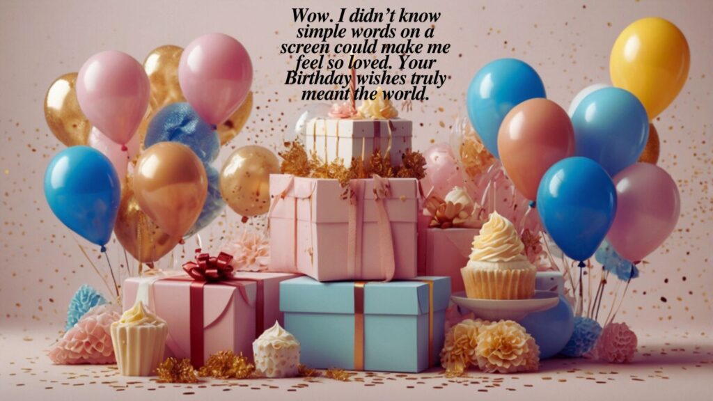 Responses to Say Thank You for the Birthday Wishes 