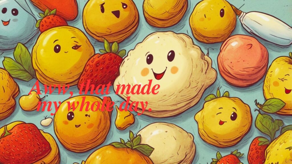 Responses to adorable compliment