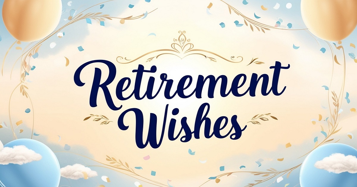 70+ Retirement Wishes to Congratulate on Retirement