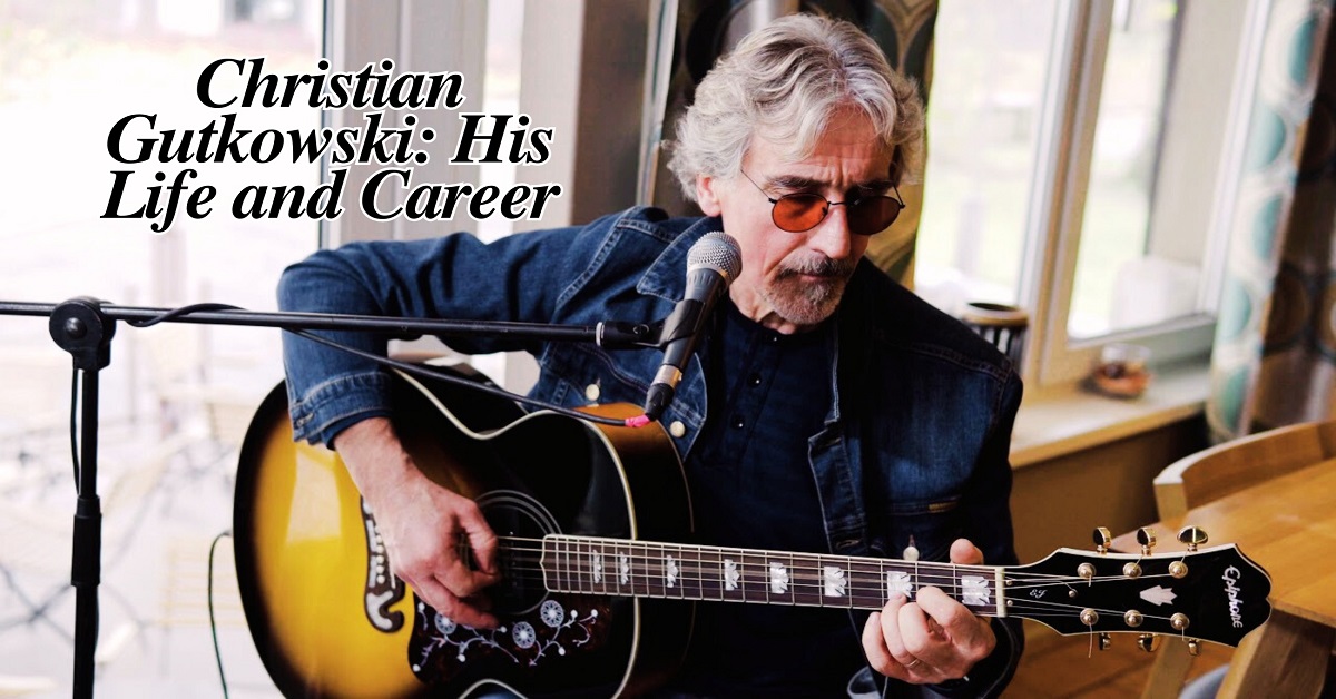 Christian Gutkowski His Life and Career